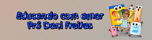 Educando com Amor Prô Dani Freitas | Todos os direitos reservados